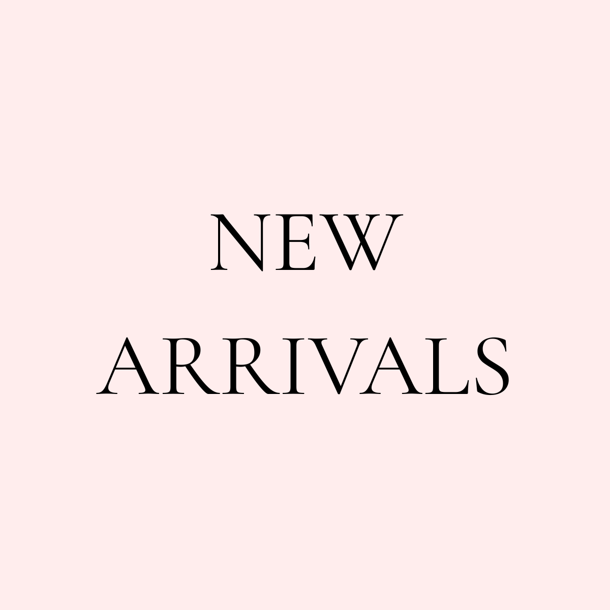 New Arrivals